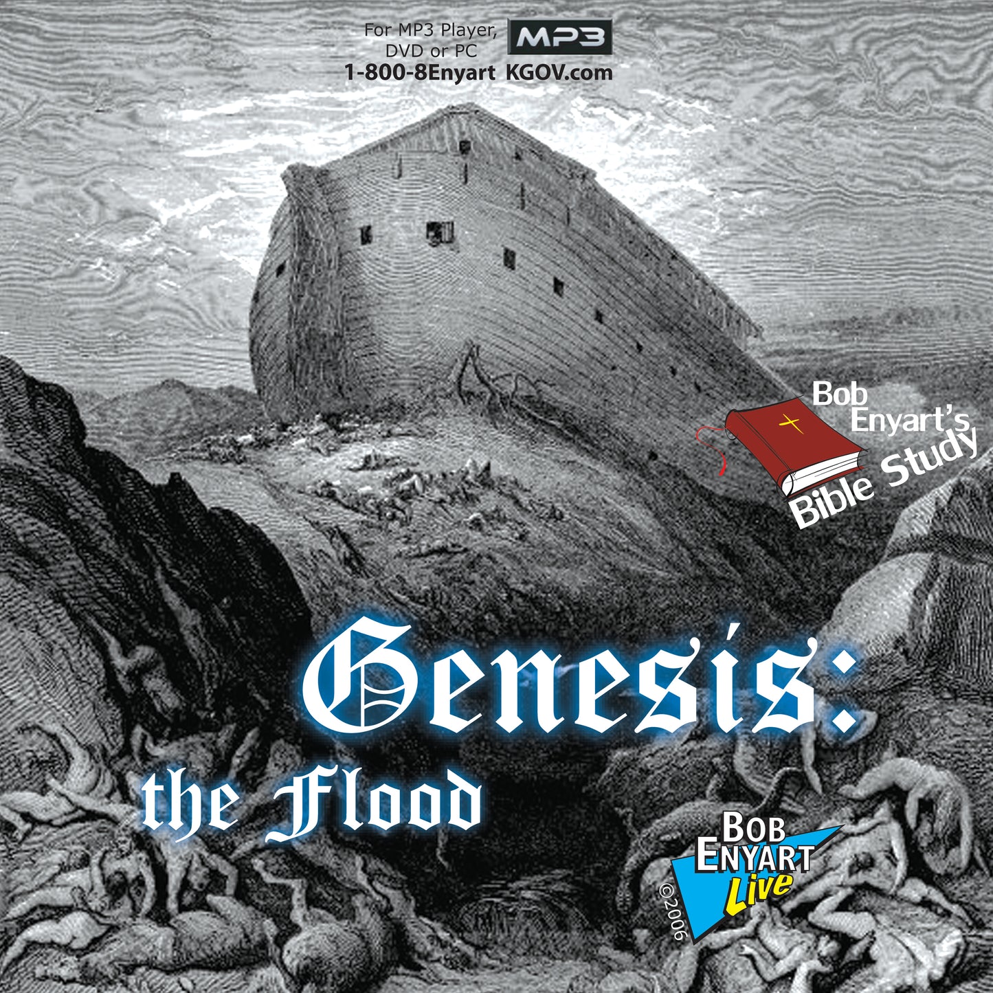 Genesis: The Flood - a Bob Enyart Bible Study