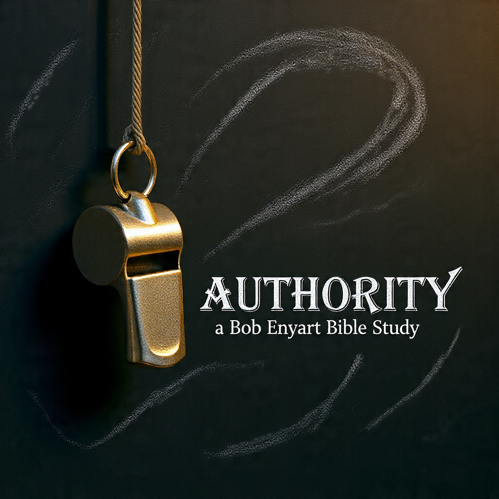 Authority - a Bob Enyart Sermon Series