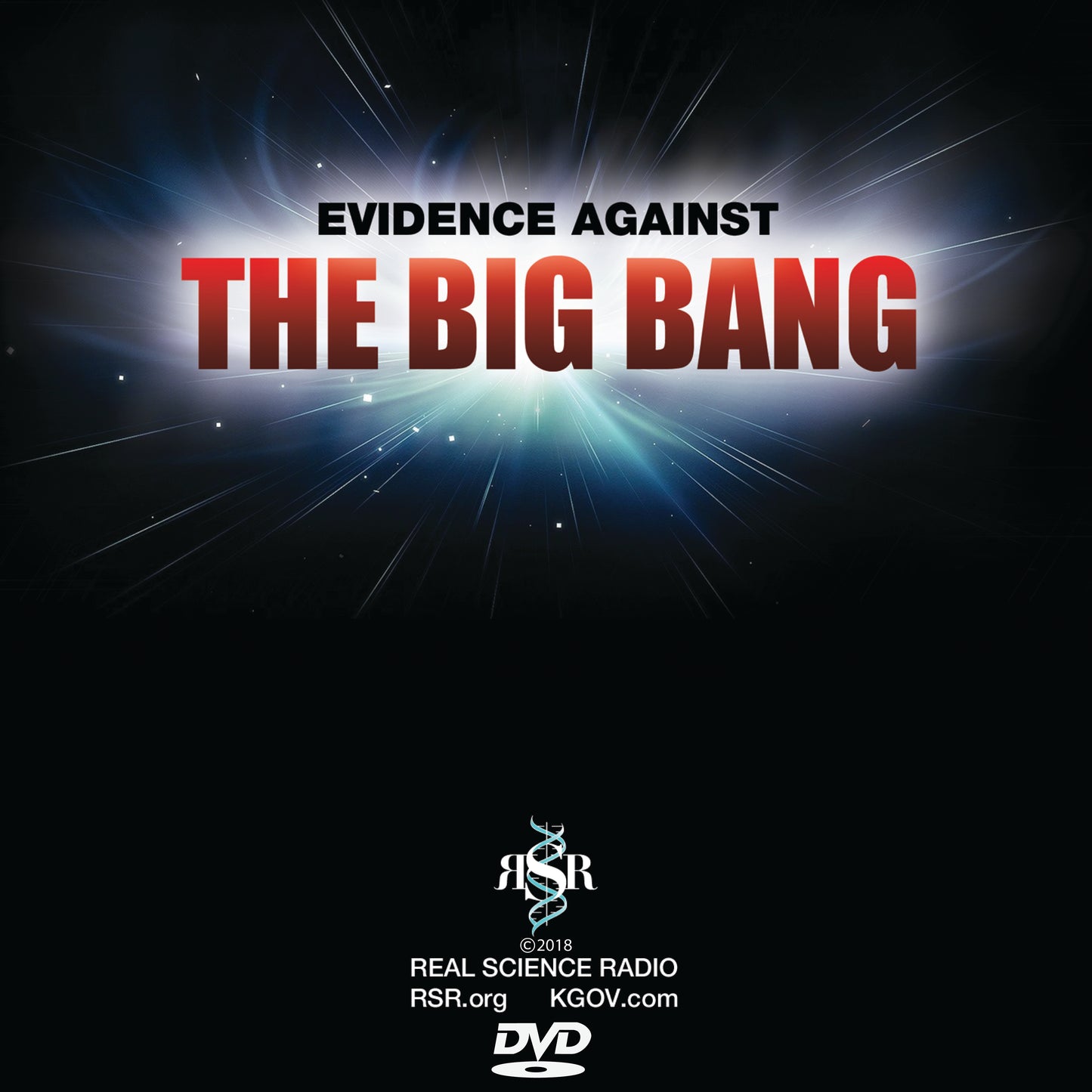 DVD cover for Evidence Against the Big Bang by Real Science Radio, featuring bold red title text with cosmic burst background and logo at bottom.