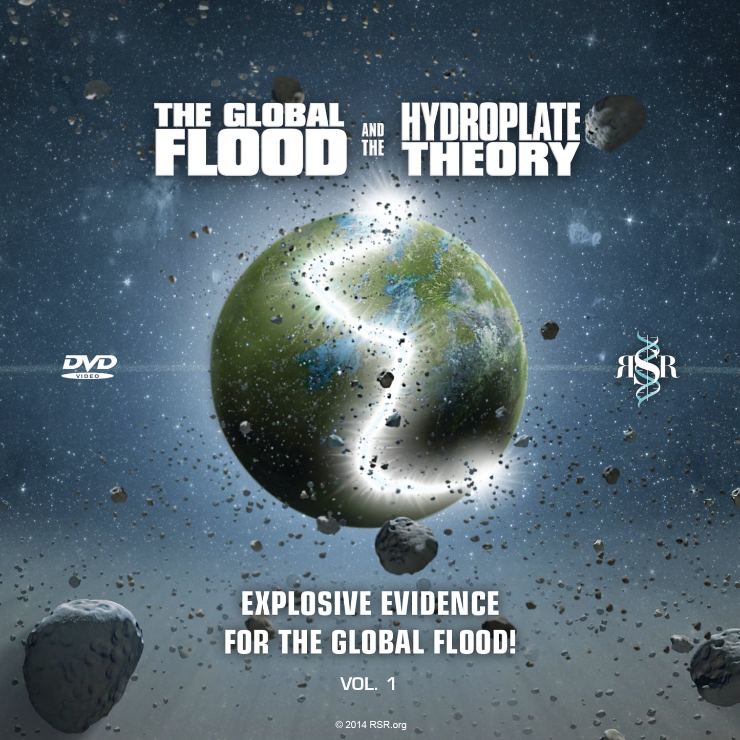 DVD cover for Global Flood & The Hydroplate Theory by RSR, featuring Earth with asteroids and cosmic debris, bold white text, and a glowing crack across the planet.