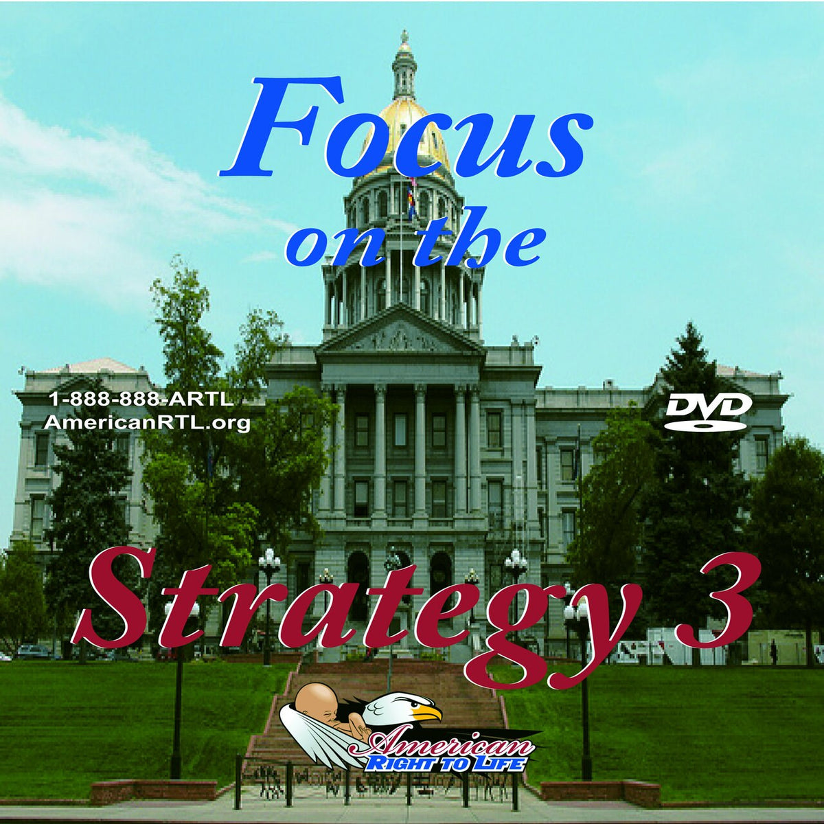 Focus on the Strategy Trilogy DVD cover featuring a state capitol building, bold blue and red text, and an American Right to Life logo with eagle and baby graphic.