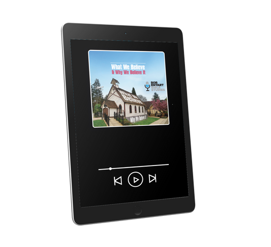 What We Believe & Why We Believe It by Bob Enyart (Audiobook)