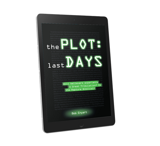 The Plot: Last Days by Bob Enyart (E-book)