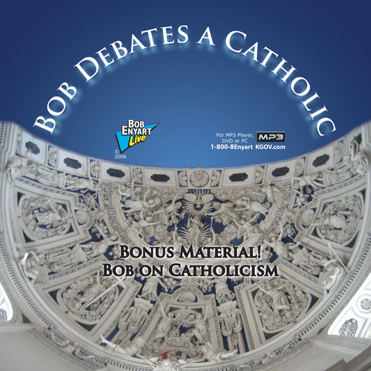 Audiobook cover with blue background and white ornate dome ceiling, featuring "Bob Debates a Catholic" in arched text, bonus material note, and Bob Enyart Live logo.