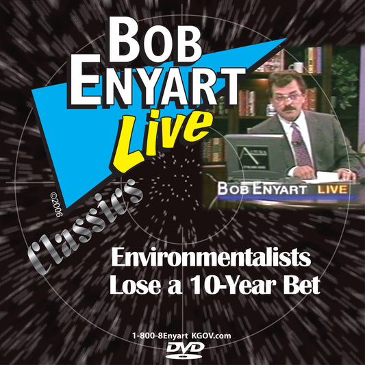 DVD cover for Bob Enyart Live featuring bold white and yellow text, blue graphic, and a man in a suit at a desk, with "Environmentalists Lose a 10-Year Bet" title.