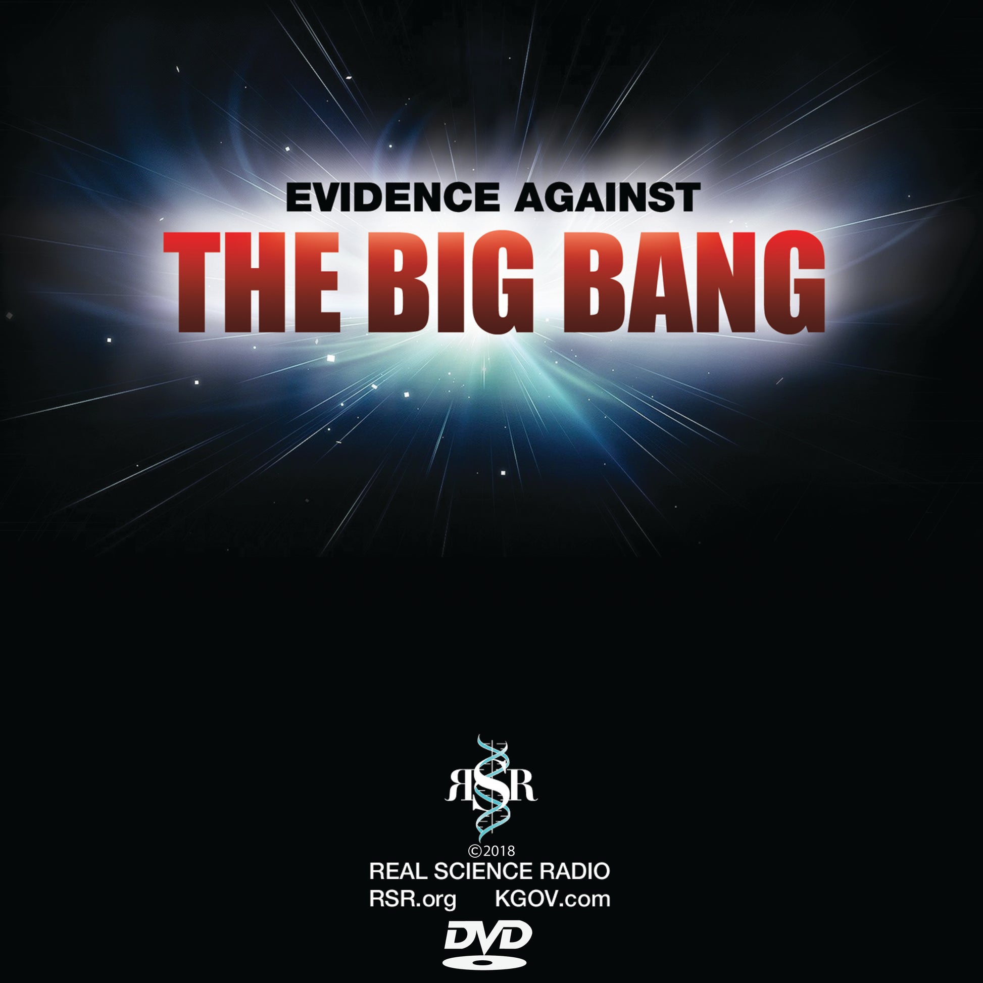 DVD cover for Evidence Against the Big Bang by Real Science Radio, featuring bold red title text with cosmic burst background and logo at bottom.