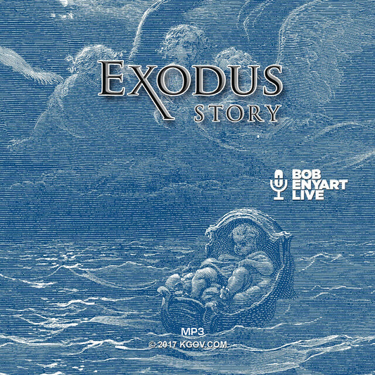 Exodus: Story - a Bob Enyart Bible Study