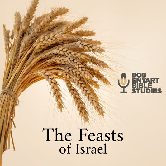 The Feasts of Israel - a Bob Enyart Bible Study Series