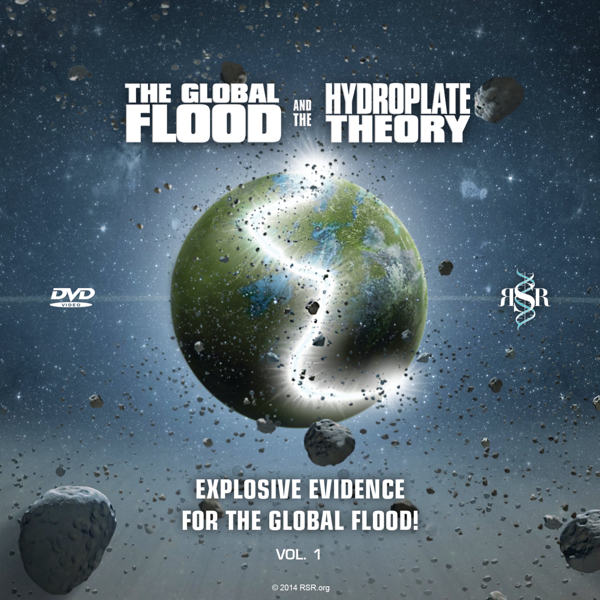 DVD cover for Global Flood & The Hydroplate Theory by RSR, featuring Earth with asteroids and cosmic debris, bold white text, and a glowing crack across the planet.