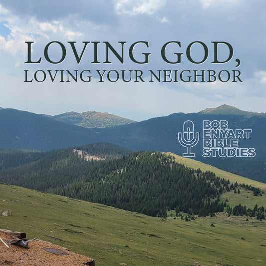 Loving God, Loving Your Neighbor - a Bob Enyart Sermon