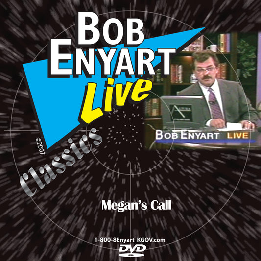Megan's Call debate DVD by Bob Enyart Live, featuring bold text, blue and yellow graphics, and a studio shot of the host at a desk with bookshelf background.