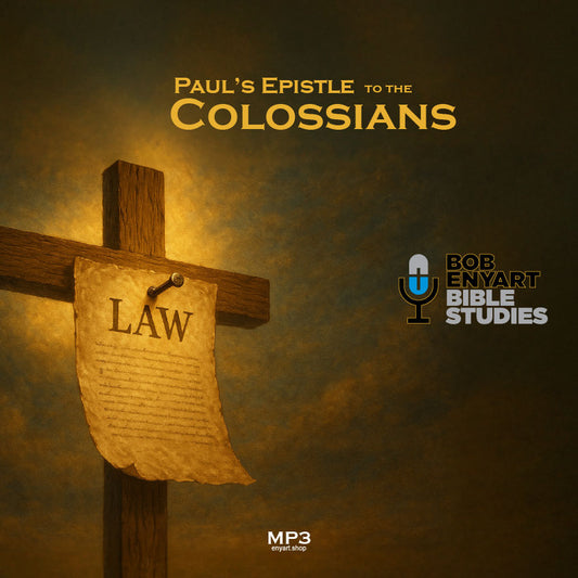 Colossians - a Bob Enyart Bible Study