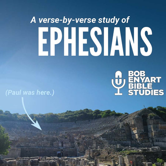 Ephesians - A Bob Enyart Bible Study