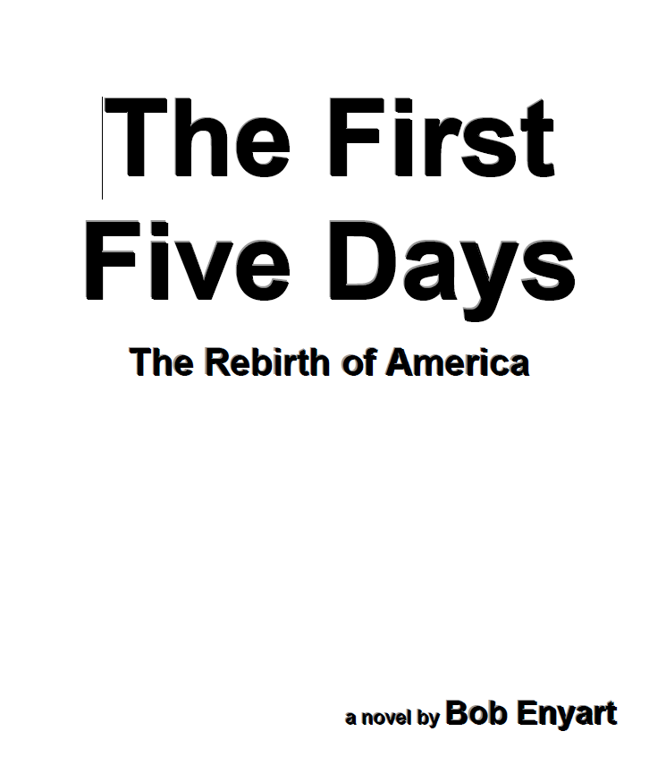 The First Five Days by Bob Enyart (Ebook)